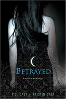 Betrayed; a House of Night novel